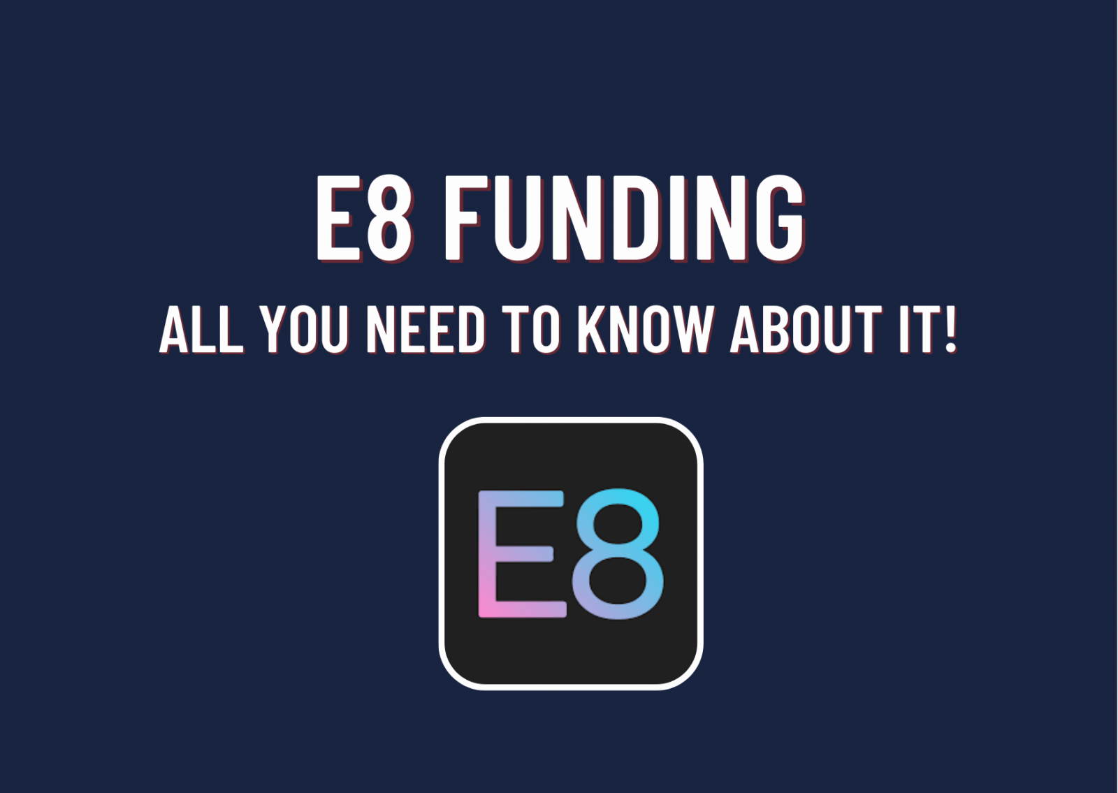 E8 Funding – Prestigious trading fund highly appreciated by traders